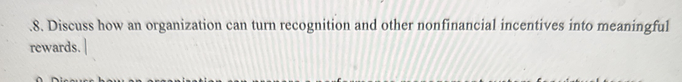 Discuss how an organization can turn recognition