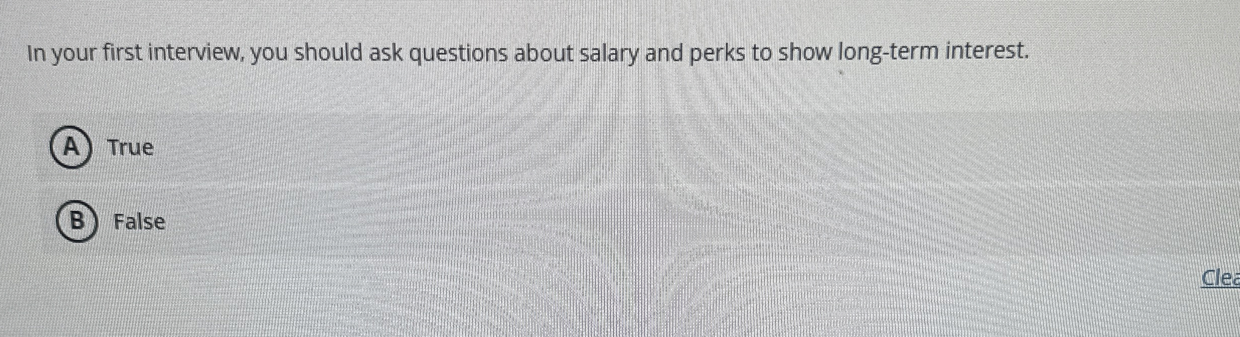 In your first interview, you should ask questions