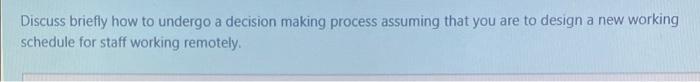 Discuss briefly how to undergo a decision making