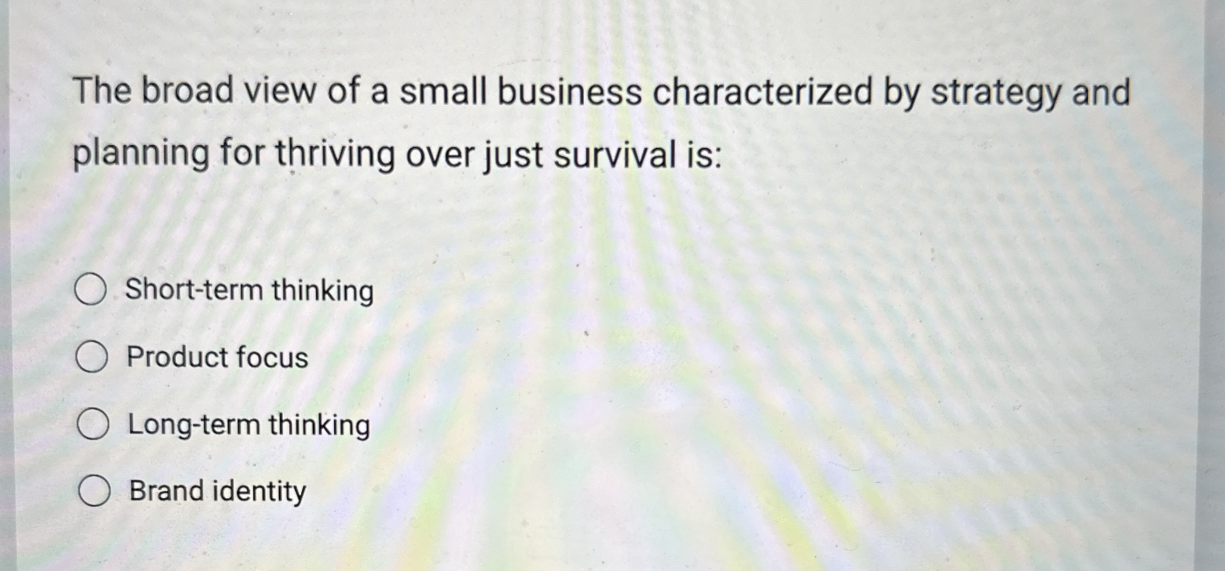 The broad view of a small business characterized