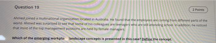 Question 19 2 Points Ahmed joined a multinational