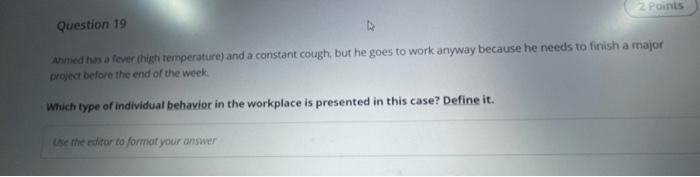 2 Points Question 19 Armed us a fever (high