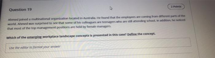 2 Points Question 19 Ahmed joined a multinational