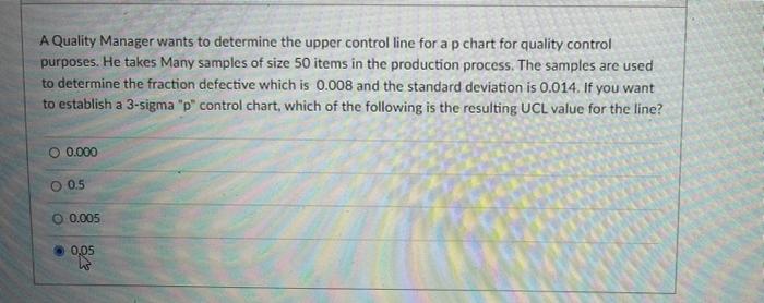 A Quality Manager wants to determine the upper