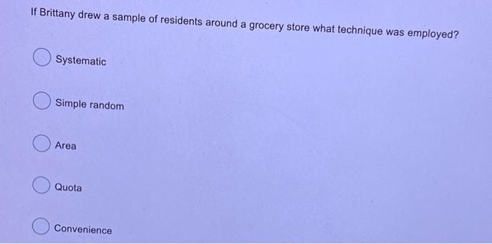 If Brittany drew a sample of residents around a