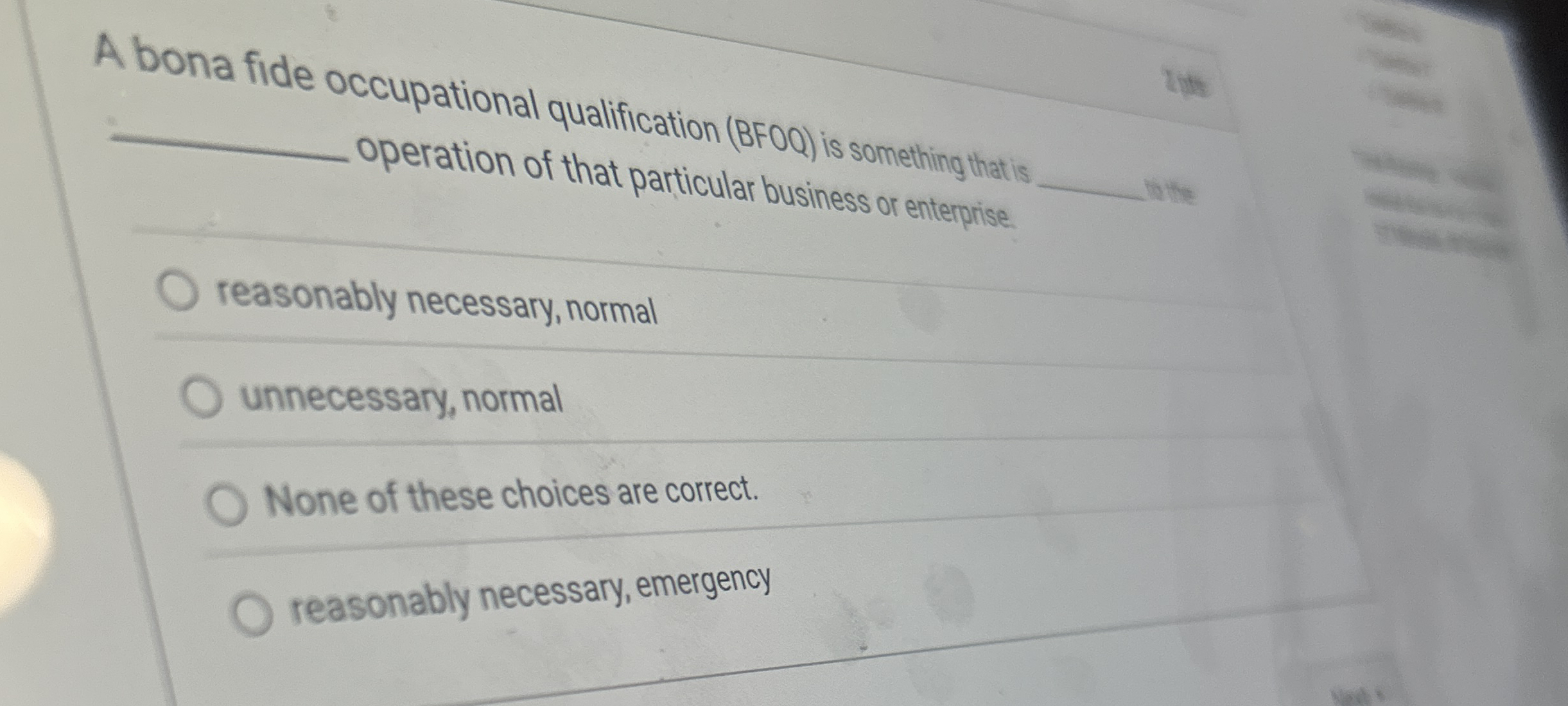 A bona fide occupational qualification ( BFOQ )