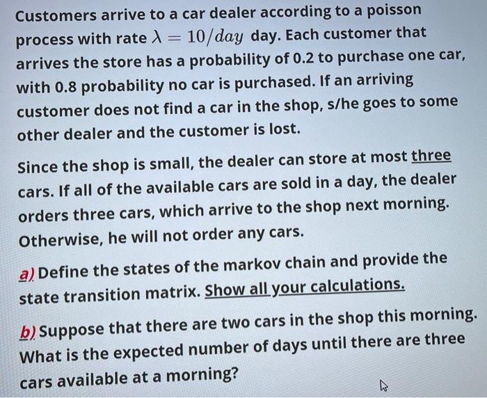 q2 Customers arrive to a car dealer according to