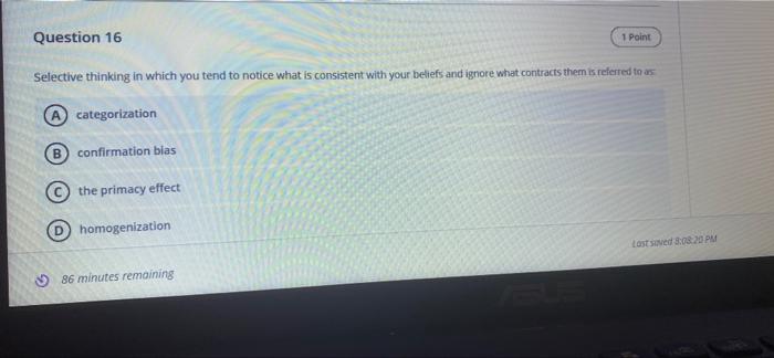 Question 16 1 Point Selective thinking in which
