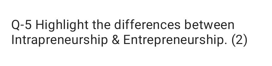 Q-5 Highlight the differences between