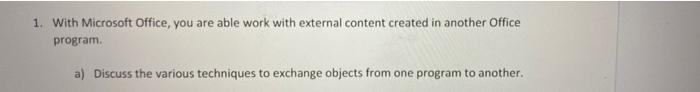 1. With Microsoft Office, you are able work with