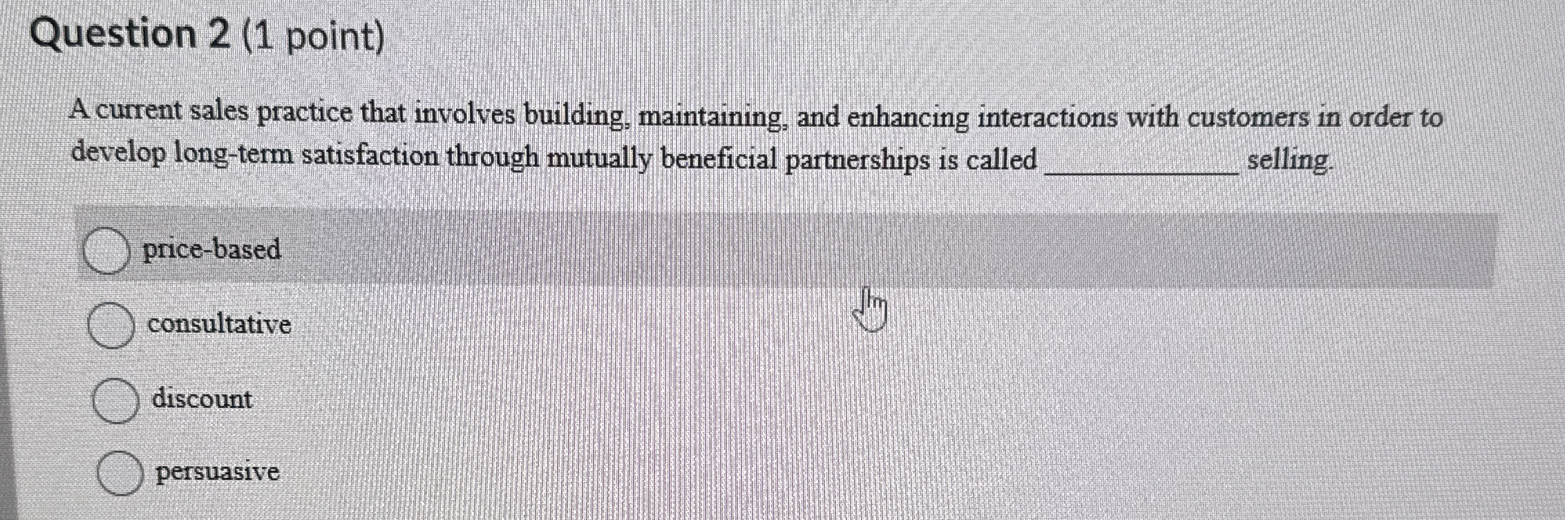 Question 2 ( 1 point ) A current sales practice