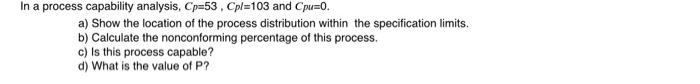 Please Help Me !! In a process capability