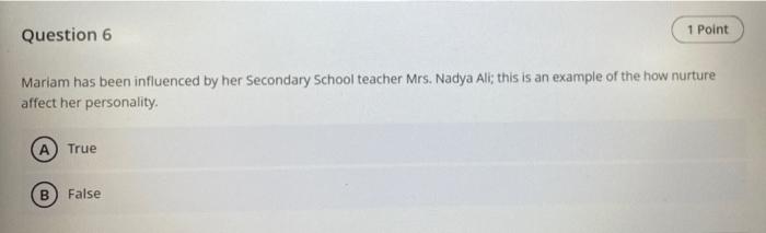 1 Point Question 6 Mariam has been influenced by