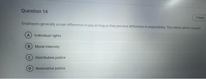 Question 14 1 Point Employees generally accept