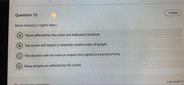 1 Point Question 15 Moral intensity is higher
