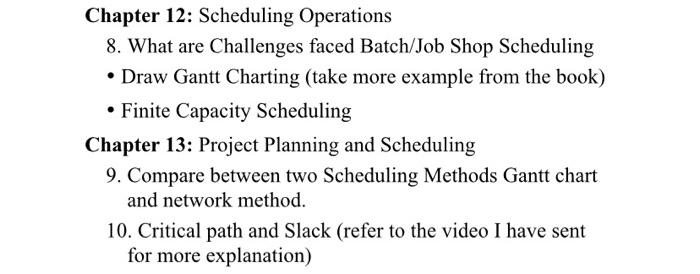 Chapter 12: Scheduling Operations 8. What are