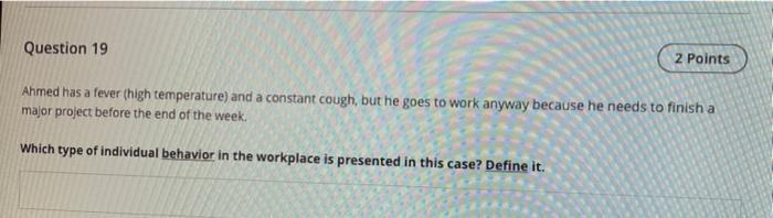 Question 19 2 Points Ahmed has a fever (high