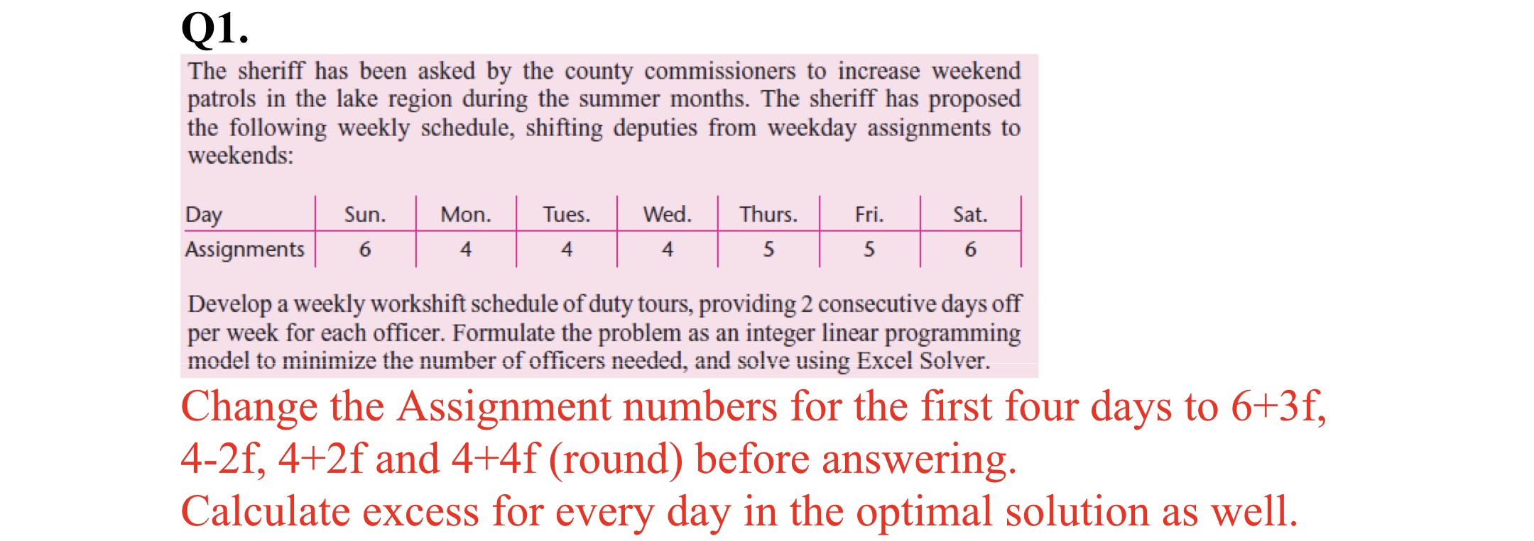 Q 1 . use f = 0 . 4 The sheriff has been asked by
