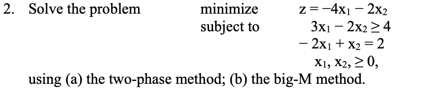 - 2. Solve the problem minimize z=-4x1 2x2