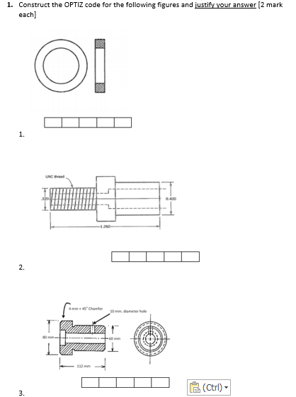 1. Construct the OPTIZ code for the following