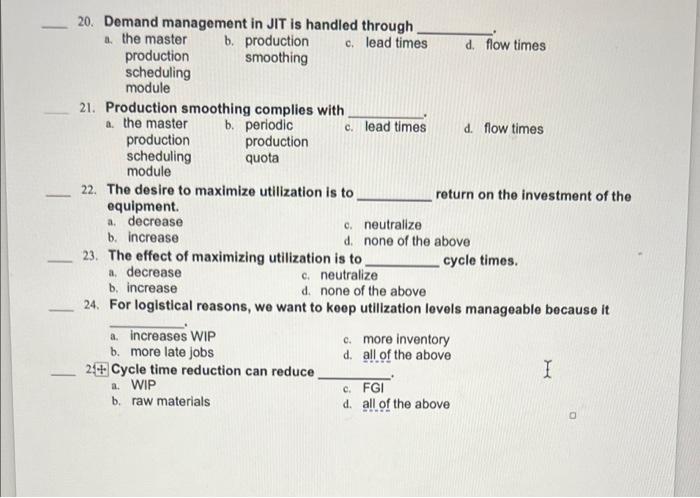 20. Demand management in JIT is handled through