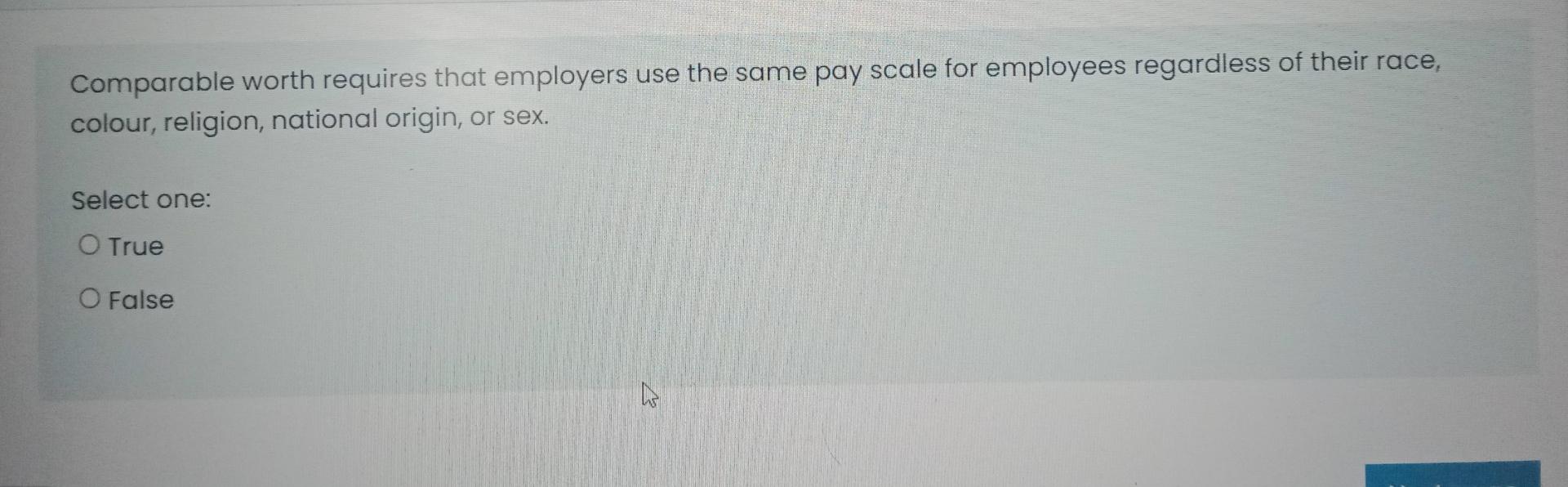 Comparable worth requires that employers use the