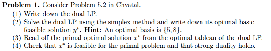 Problem 1 . Consider Problem 5 . 2 i n Chvatal. (
