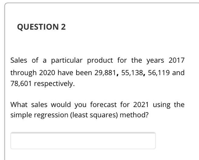 QUESTION 2 Sales of a particular product for the