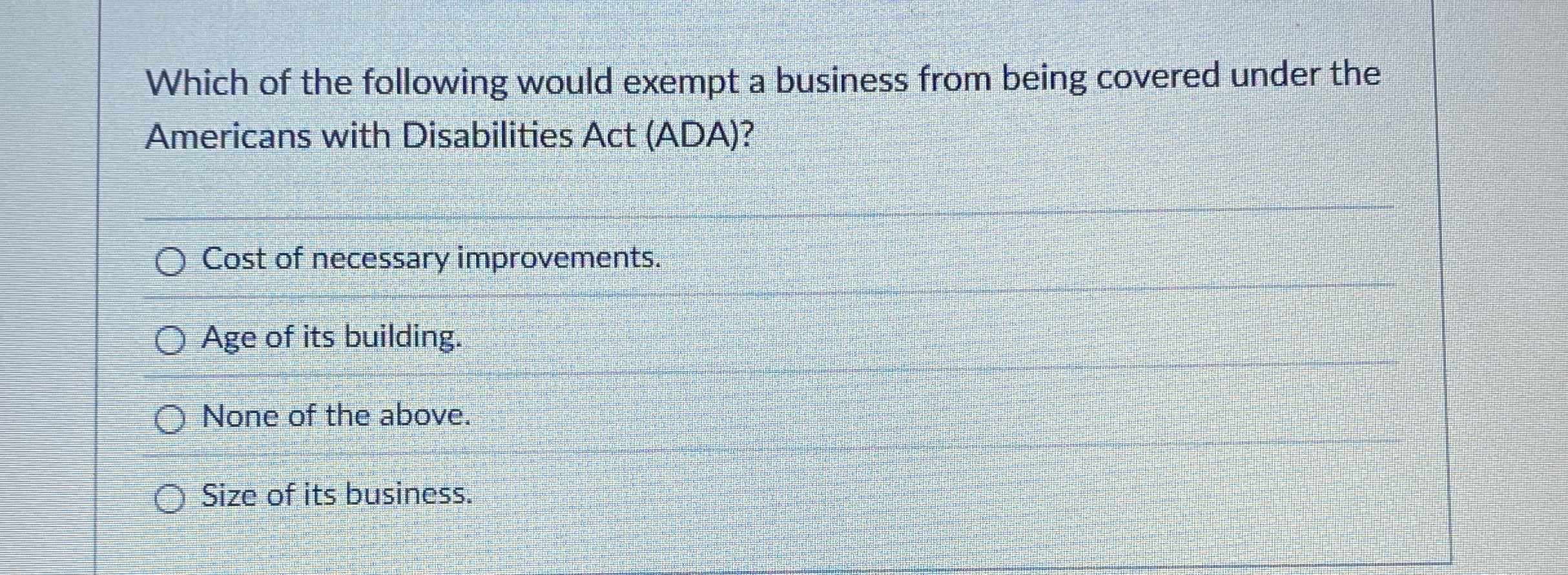 Which of the following would exempt a business