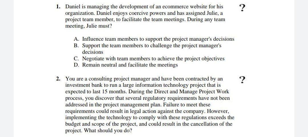 ? 1. Daniel is managing the development of an