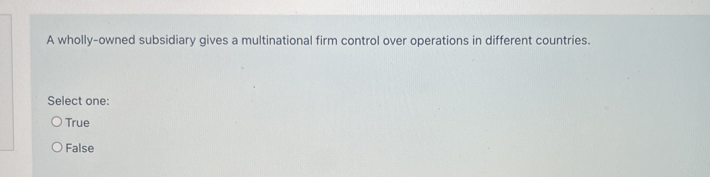 A wholly - owned subsidiary gives a multinational