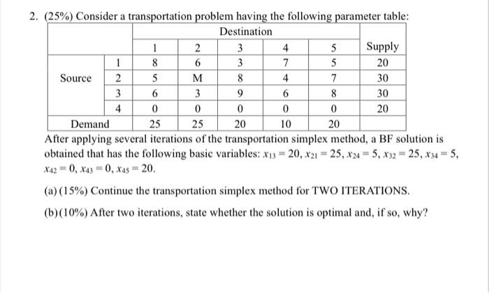 5 2. (25%) Consider a transportation problem