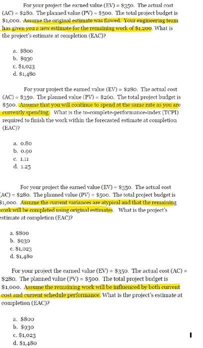 For your project the earned value (EV) = $350.