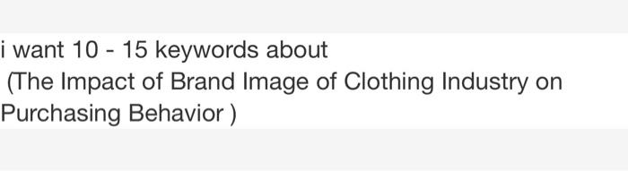 only keywords , like ( consumer behaviour ,