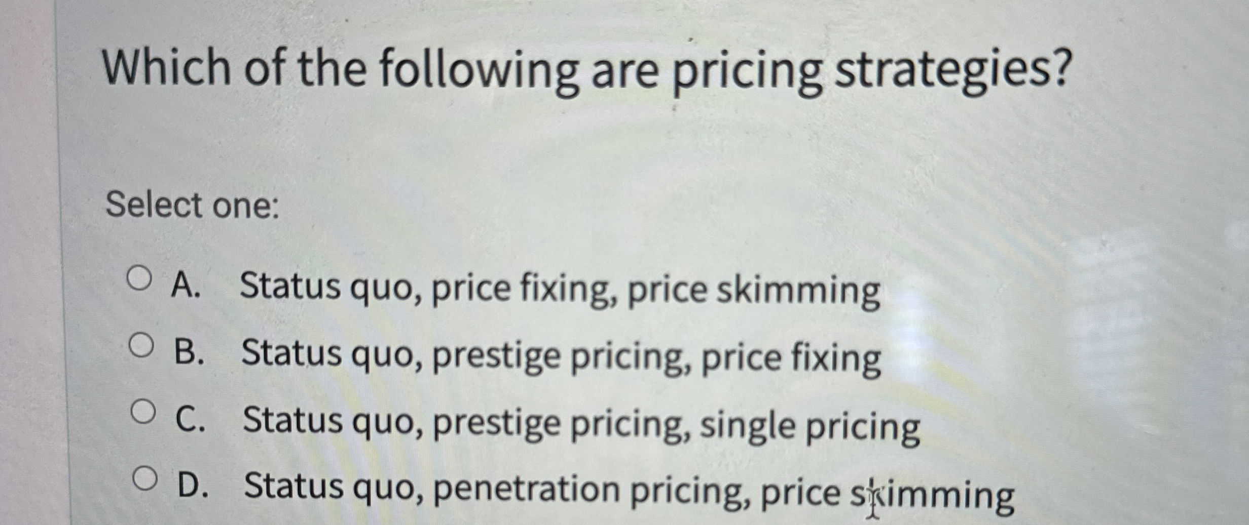 Which of the following are pricing strategies?