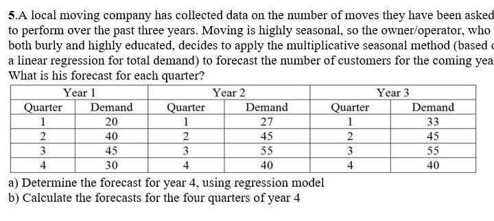 5.A local moving company has collected data on