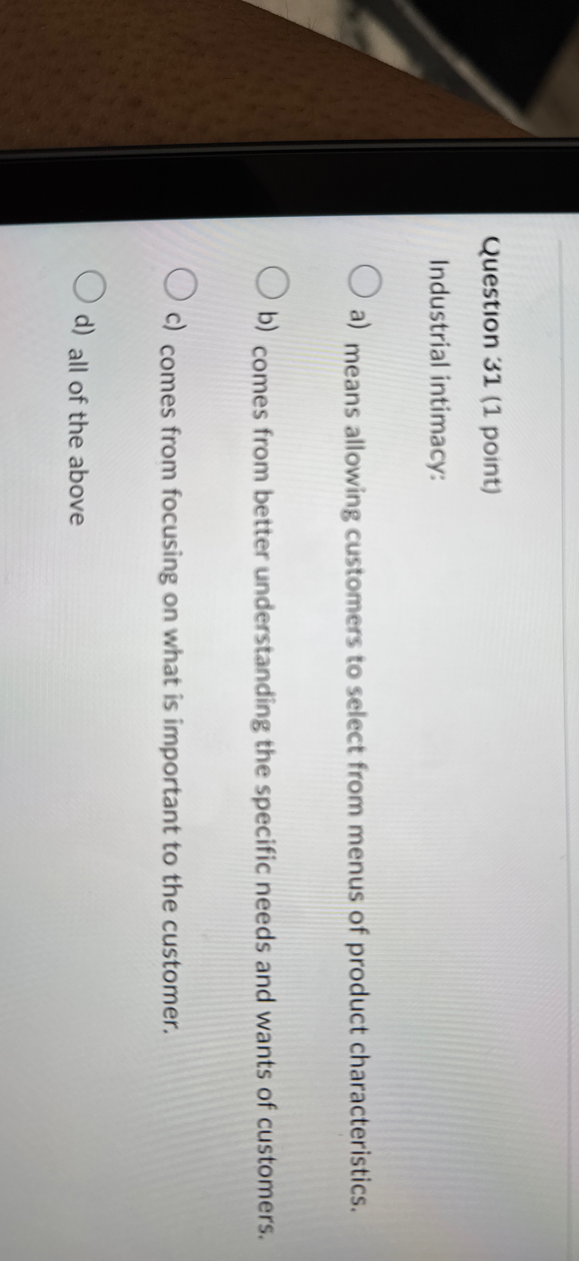Question 3 1 ( 1 point ) Industrial intimacy: a )