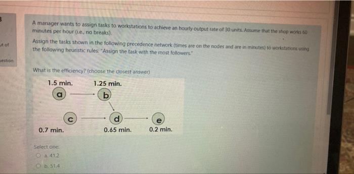 B A manager wants to assign tasks to workstations