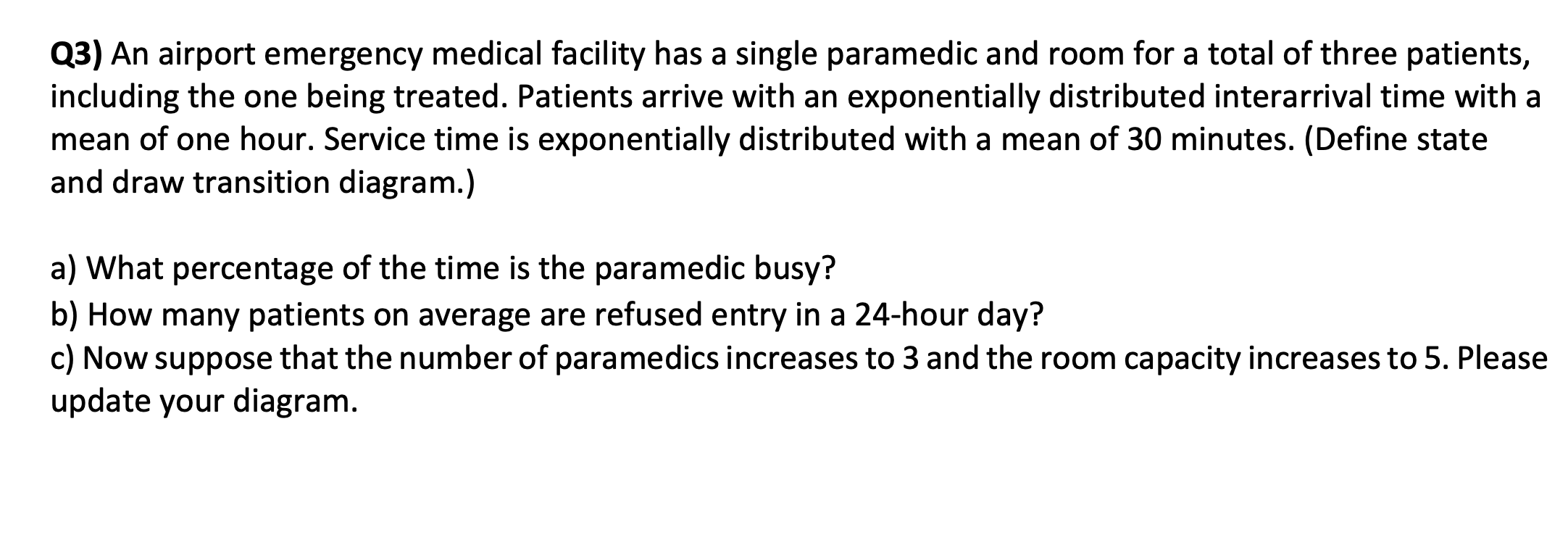 Q3) An airport emergency medical facility has a