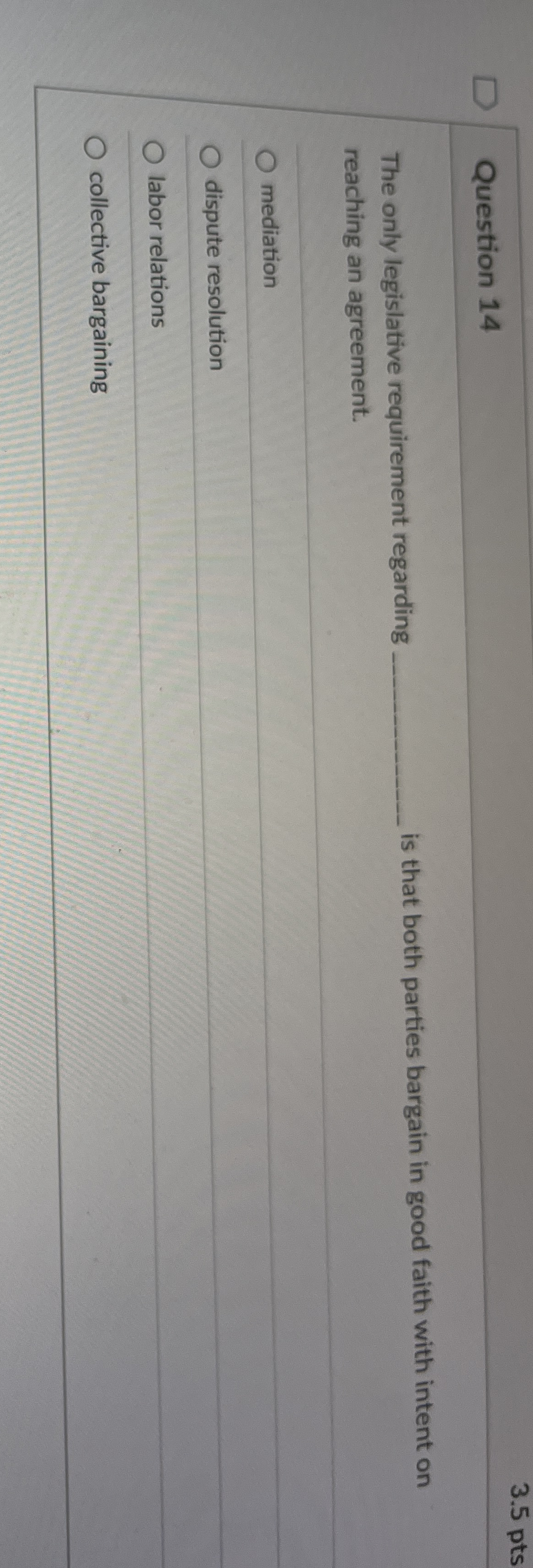 3 . 5 pts Question 1 4 The only legislative