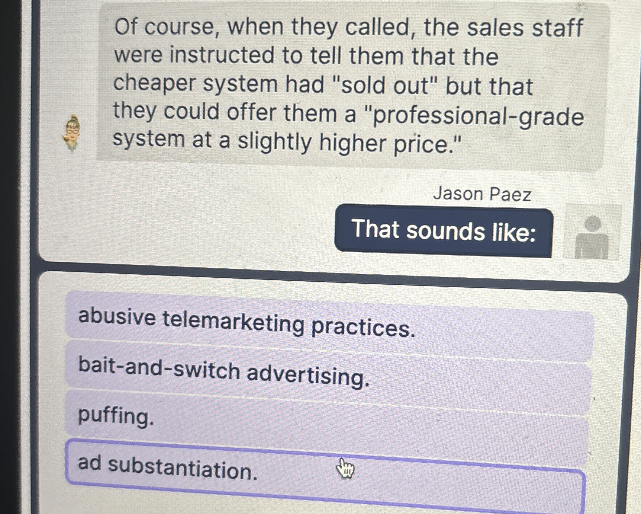 Of course, when they called, the sales staff were