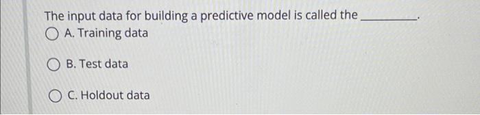 The input data for building a predictive model is