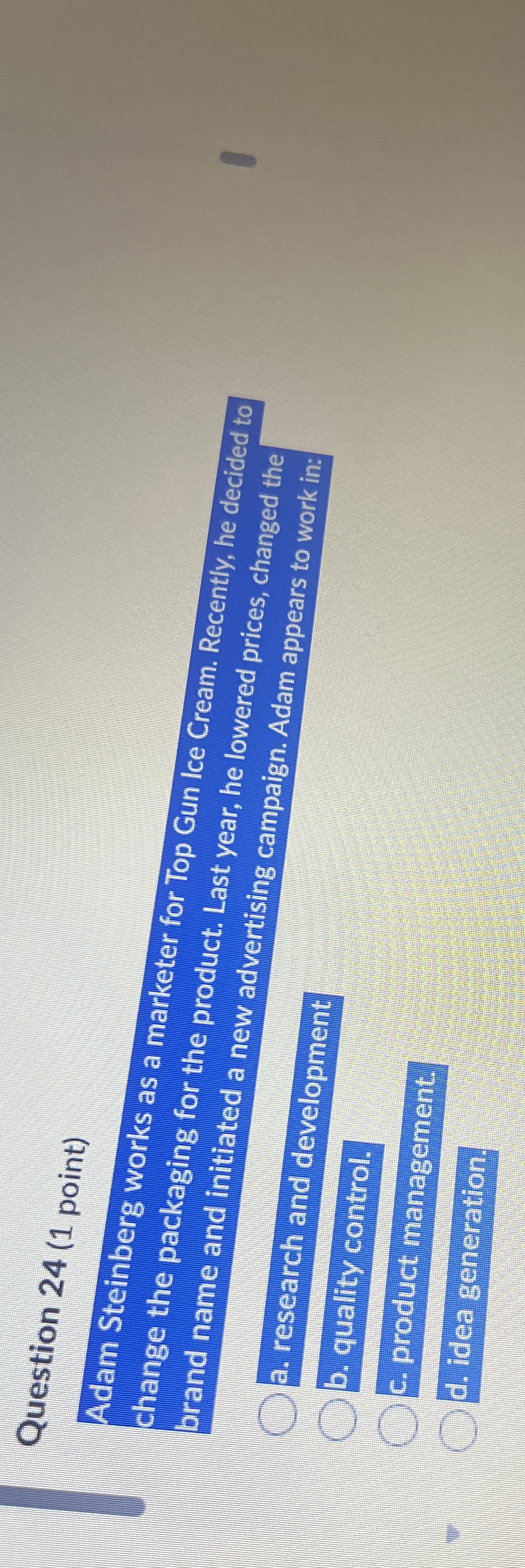 Question 2 4 ( 1 point ) Adam Steinberg works as