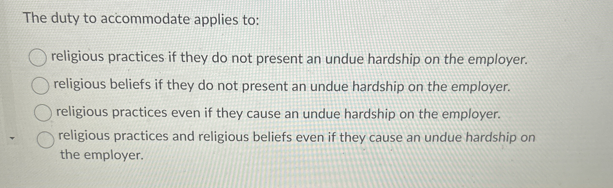 The duty to accommodate applies to: religious