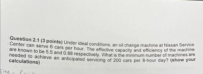 Question 2.1 (3 points) Under ideal conditions,