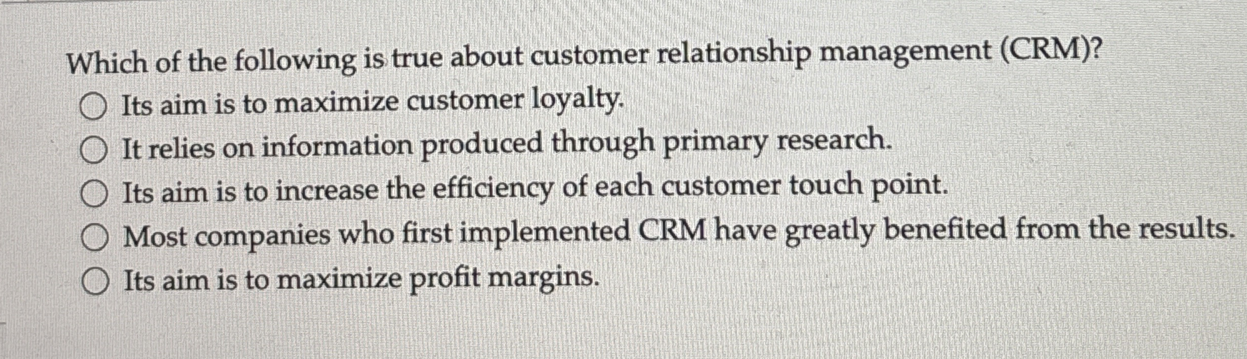 Which of the following is true about customer