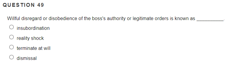 QUESTION 49 Willful disregard or disobedience of