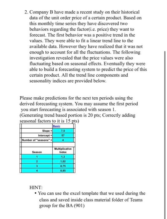 2. Company B have made a recent study on their