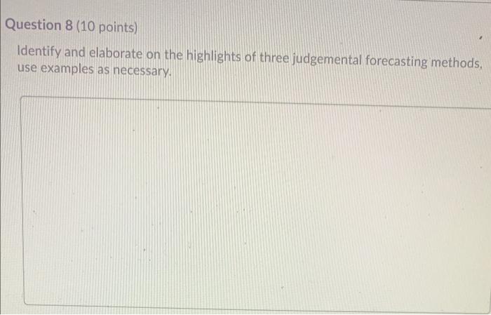 Question 8 (10 points) Identify and elaborate on