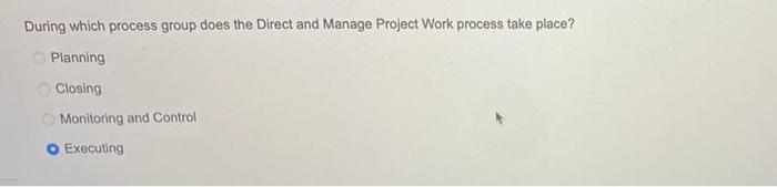 During which process group does the Direct and